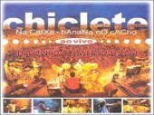 CD - Chiclete na Caixa, Banana no Cacho - 2003